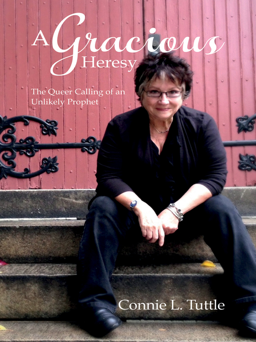 Title details for A Gracious Heresy by Connie L. Tuttle - Available